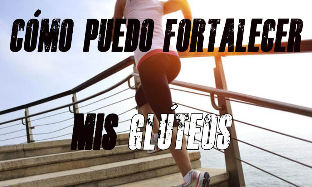 Cómo FORTALECER mis glúteos | Entrenamiento | Ejercicios