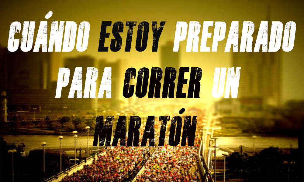 cuando estoy preparado para correr un maraton