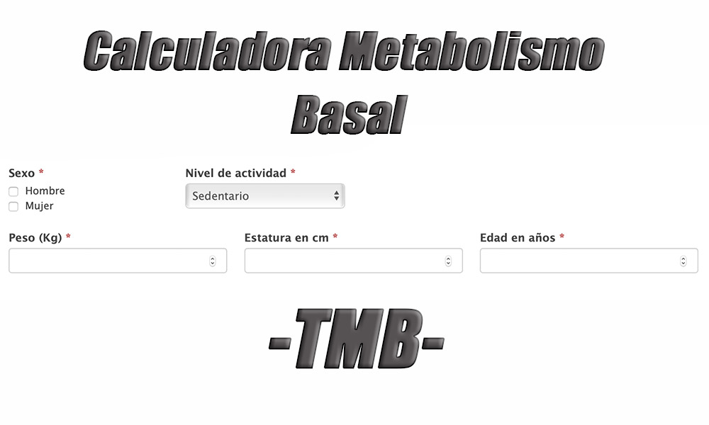 Calcula tu tasa metabolismo basal Calcula tu TMB